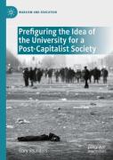 Prefiguring The Idea Of The University For A Post-Capitalist Society