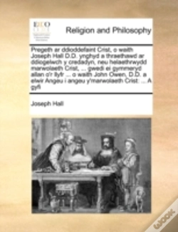 Capa do artigo Pregeth Ar Ddioddefaint Crist, O Waith Joseph Hall D.D. Ynghyd A Thraethawd Ar Ddiogelwch Y Credadyn, Neu Helaethrwydd Marwolaeth Crist, ... Gwedi Ei
