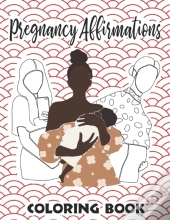 Pregnancy Affirmations Coloring Book