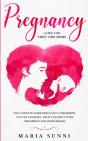 Pregnancy Guide For First Time Moms: The - Preview