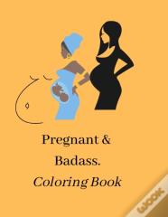 Pregnant & Badass. Coloring Book.