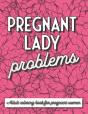 Pregnant Lady Problems - Preview