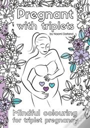 Pregnant With Triplets.