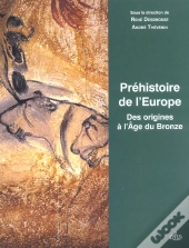 Prehistoire De L'Europe ; Des Origines A L'Age Du Bronze