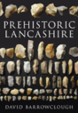 Prehistoric Lancashire - Preview