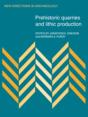 Prehistoric Quarries And Lithic Production - Preview