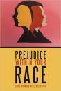 Prejudice Within Your Race - Preview