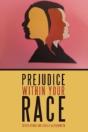 Prejudice Within Your Race - Preview