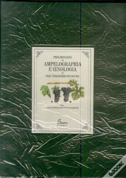 Capa do artigo Preliminares Da Ampelographia E Oenologia Do Paiz Vinhateiro Do Douro (Edição Fac-Similada)
