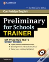 Preliminary For Schools Trainer Six Practice Tests Without Answers