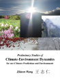 Preliminary Studies Of Climate-Environment Dynamics For Our Climate Prediction And Environment - Preview