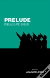Prelude In Black And Green: A Novel