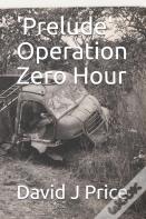 'Prelude' Operation Zero Hour