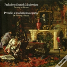 Prelude To Spanish Modernism