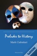 Preludes To History