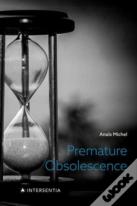 Premature Obsolescence