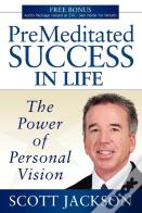 Premeditated Success In Life