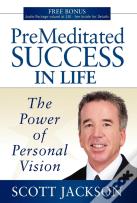 Premeditated Success In Life