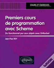 Capa do artigo Premier Cours De Programmation Avec Scheme ; Du Fonctionnel Pur Aux Objets Avec Drracket ; Cours Et Exercices