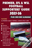 Premier, Efl &Wsl Football Supporters' Guide & Yearbook 2025-26 + 2022-2025 Almanac