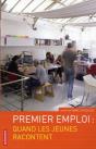 Premier Emploi : Quand Les Jeunes Racontent - Preview