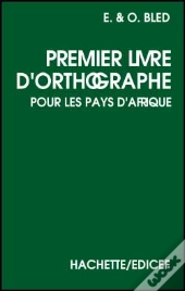 Premier Livre D'Orthographe Pour Les Pays D'Afrique