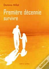 Première Décennie ; Survivre