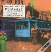 Première Visite À Montréal ; 1912, Le Début D'Un Siècle