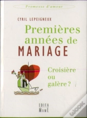 Premières Années De Mariage, Croisière Ou Galère ?