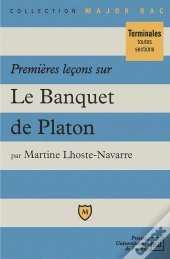 Premières Leçons Sur Le Banquet, De Platon