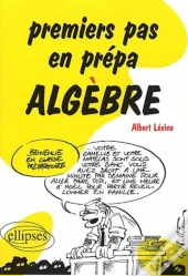 Premiers Pas En Prépa - Algèbre