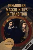 Premodern Masculinities In Transition