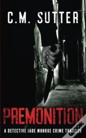 Premonition: A Detective Jade Monroe Cri