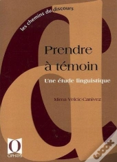 Prendre À Témoin ; Une Étude Linguistique