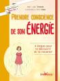Prendre Conscience De Son Énergie ; 4 Étapes Pour La Découvrir Et La Ressentir - Preview