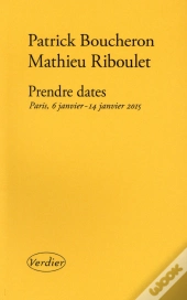 Prendre Dates ; Paris, 6 Janvier-14 Janvier 2015