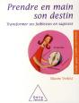 Prendre En Main Son Destin Transformer Ses Faiblesses En Sagesse - Preview