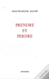 Prendre Et Perdre