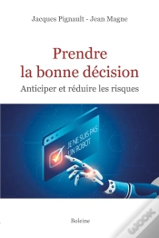 Capa do artigo Prendre La Bonne Decision : Anticiper Et Réduire Les Risques