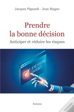Capa do artigo Prendre La Bonne Decision : Anticiper Et Réduire Les Risques