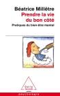 Prendre La Vie Du Bon Côté ; Pratique Du Bien-Être Mental - Preview