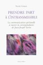 Prendre Part À L'Intransmissible ; La Communication Spirituelle À Travers La Correspondance De Jean-Joseph Surin - Preview