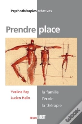 Prendre Place ; La Famille, L'École...