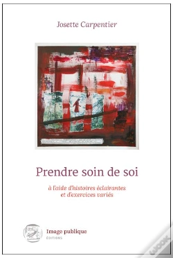 Capa do artigo Prendre Soin De Soi À L'Aide D'Histoires Éclairantes Et D'Exercices Variés