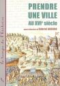 Prendre Une Ville Au Xvi Siècle - Preview