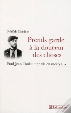 Capa do artigo Prends Garde À La Douceur Des Choses ; Paul-Jean Toulet, Une Vie En Morceau