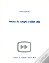 Prenez Le Temps D'Aller Vite
