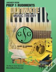 Prep 1 Rudiments Ultimate Music Theory Theory Answer Book