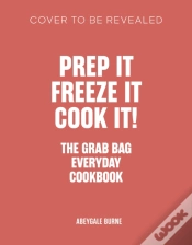 Capa do artigo Prep It, Freeze It, Cook It! The Grab Bag Everyday Cookbook