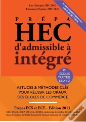 Prepa Hec, D'Admissible A Integre - Edition 2013
